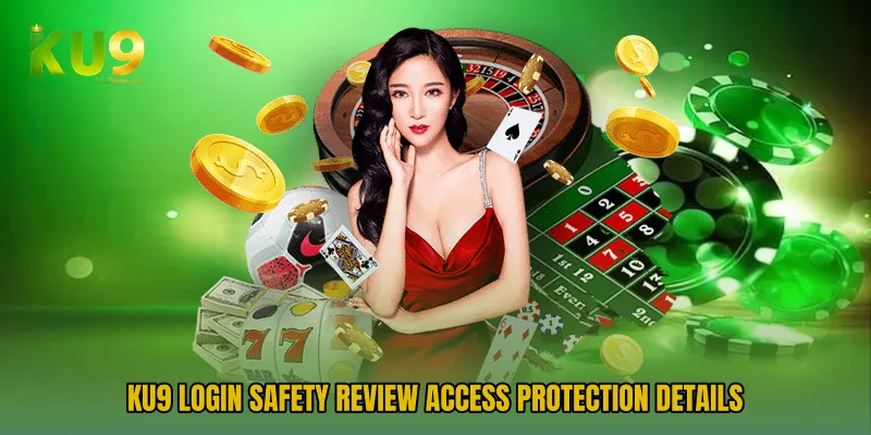 KU9 Login Safety Review access protection details