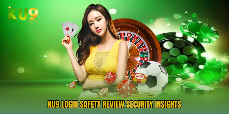 KU9 Login Safety Review security insights